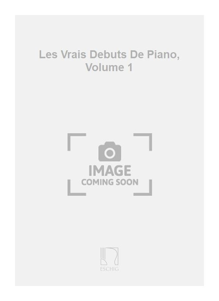 Les Vrais Debuts De Piano, Volume 1